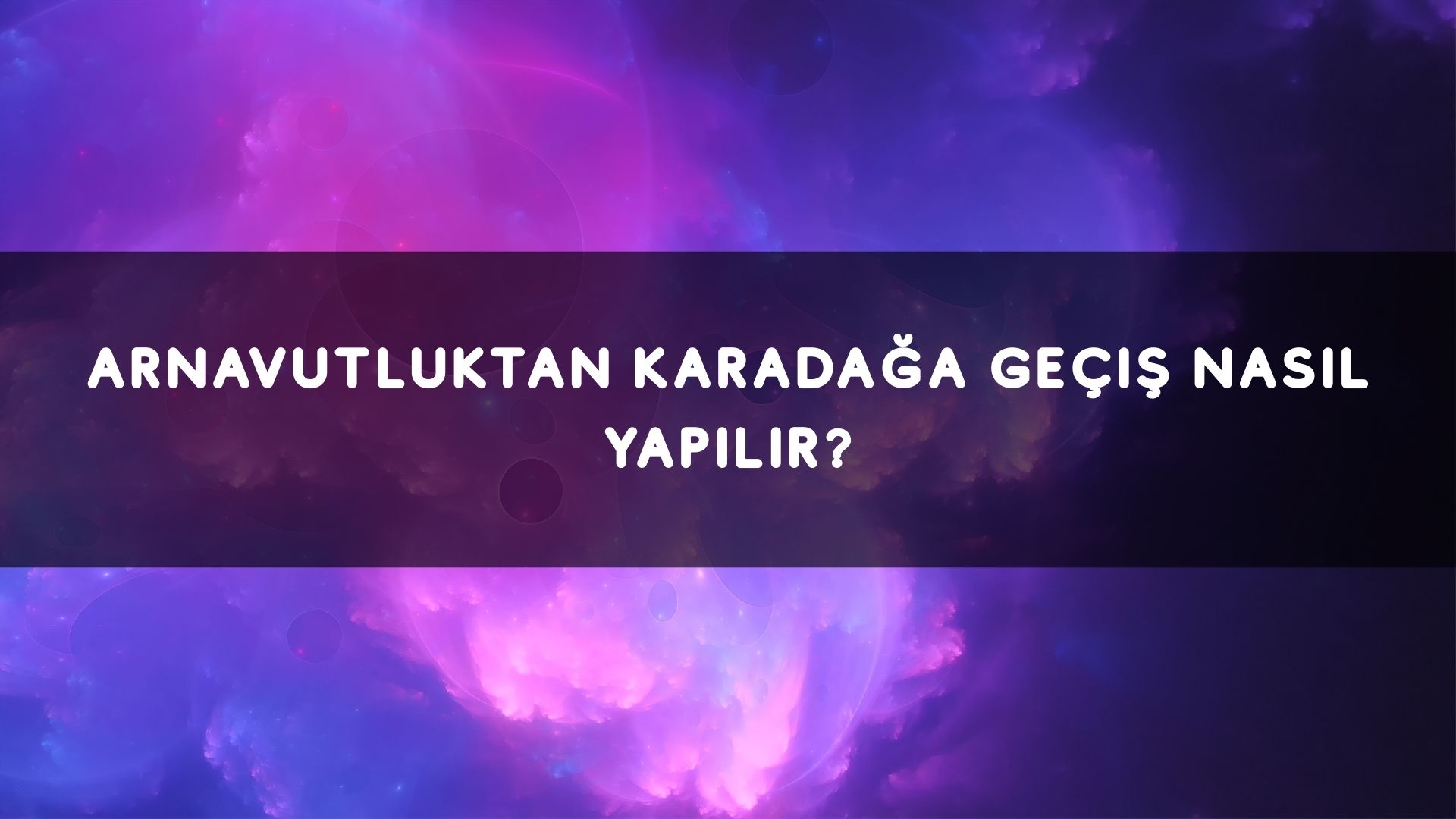 Arnavutluktan Karadağa Geçiş Nasıl Yapılır?