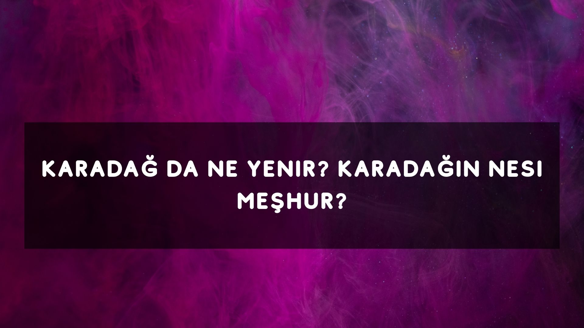 Karadağ Da Ne Yenir? Karadağın Nesi Meşhur?
