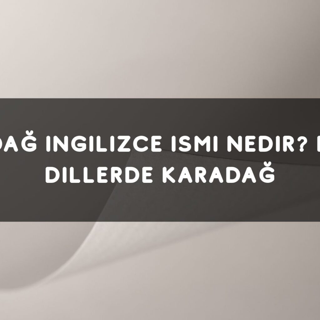 Karadağ İngilizce İsmi Nedir? Bütün Dillerde Karadağ